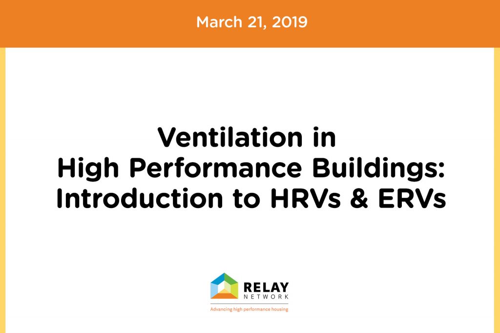 Ventilation in High Performance Buildings Introduction to HRVs & ERVs